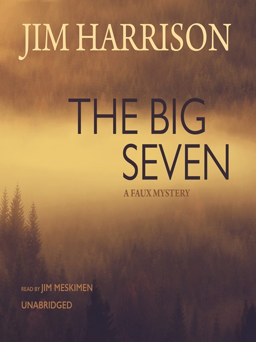 Title details for The Big Seven by Jim Harrison - Available